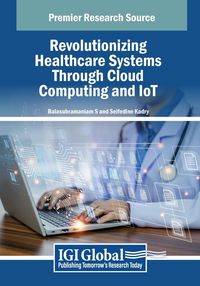Produktbild: Revolutionizing Healthcare Systems Through Cloud Computing and IoT