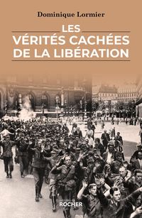 Produktbild: Les v&eacute;rit&eacute;s cach&eacute;es de la Lib&eacute;ration