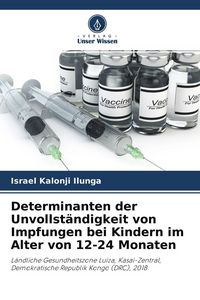 Produktbild: Determinanten der Unvollst&auml;ndigkeit von Impfungen bei Kindern im Alter von 12-24 Monaten