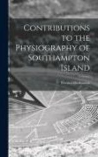 Produktbild: Contributions to the Physiography of Southampton Island