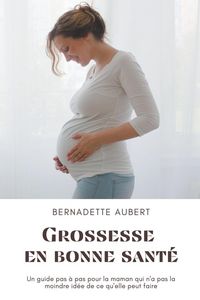 Produktbild: Grossesse en bonne sant&eacute;