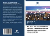 Produktbild: Big Data Zur Erschliessung Ungenutzter M&ouml;glichkeiten des Digitalen Marketings M&ouml;glichkeiten