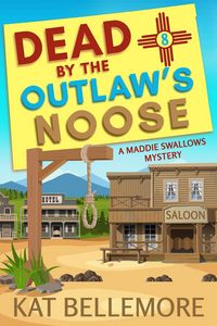 Produktbild: Dead by the Outlaw's Noose (A Maddie Swallows Mystery, #8)