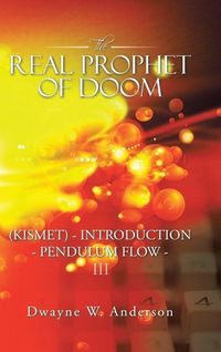 Produktbild: The Real Prophet of Doom (Kismet) - Introduction - Pendulum Flow - Iii