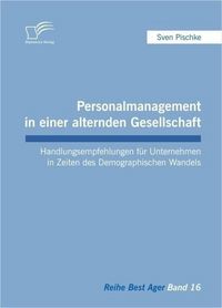 Produktbild: Personalmanagement in einer alternden Gesellschaft: Handlungsempfehlungen f&uuml;r Unternehmen in Zeiten des Demographischen Wandels