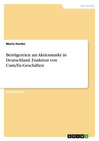 Produktbild: Betr&uuml;gereien am Aktienmarkt in Deutschland. Funktion von Cum/Ex-Gesch&auml;ften