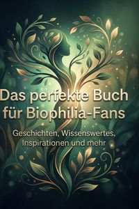 Produktbild: Das perfekte Buch f&uuml;r Biophilia-Fans