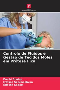 Produktbild: Controlo de Fluidos e Gest&atilde;o de Tecidos Moles em Pr&oacute;tese Fixa