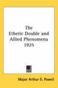 Produktbild: The Etheric Double and Allied Phenomena 1925