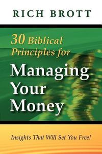 Produktbild: 30 Biblical Principles For Managing Your Money: Insights That Will Set You Free!