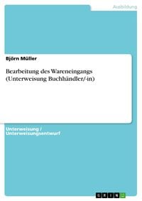 Produktbild: Bearbeitung des Wareneingangs (Unterweisung Buchh&auml;ndler/-in)