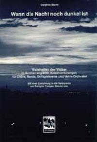Produktbild: Wenn die Nacht noch dunkel ist. Weisheiten der V&ouml;lker in durcharrangierten Kanonvertonungen f&uuml;r Ch&ouml;re, Bands, Orffspielkreise und kleine Orchester