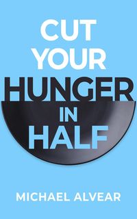 Produktbild: Cut Your Hunger In Half (QUIT)