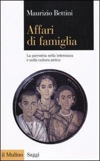Produktbild: Affari di famiglia. La parentela nella letteratura e nella cultura antica