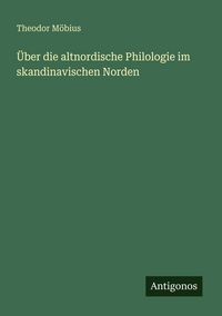 Produktbild: &Uuml;ber die altnordische Philologie im skandinavischen Norden