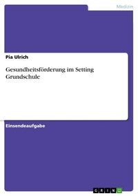 Produktbild: Gesundheitsf&ouml;rderung im Setting Grundschule