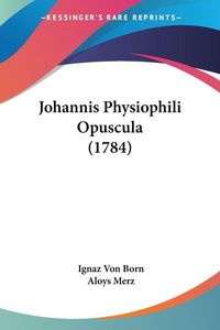 Produktbild: Johannis Physiophili Opuscula (1784)