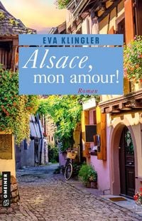 Bild vom Artikel Alsace, mon amour! vom Autor Eva Klingler