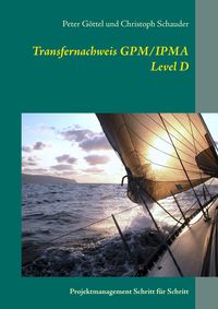Bild vom Artikel Transfernachweis GPM/IPMA Level D vom Autor Peter Göttel