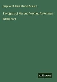 Produktbild: Thoughts of Marcus Aurelius Antoninus