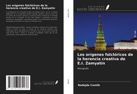 Produktbild: Los or&iacute;genes folcl&oacute;ricos de la herencia creativa de E.I. Zamyatin