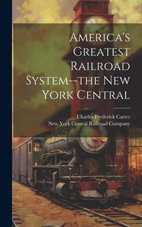 Produktbild: America's Greatest Railroad System--the New York Central