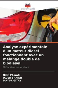 Produktbild: Analyse exp&eacute;rimentale d'un moteur diesel fonctionnant avec un m&eacute;lange double de biodiesel