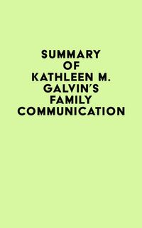Produktbild: Summary of Kathleen M. Galvin's Family Communication