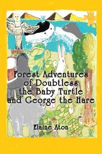 Produktbild: Forest Adventures of Doubtless the Baby Turtle and George the Hare
