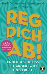 Produktbild Reg dich ab! - Endlich Schluss mit Ärger, Wut und Frust
