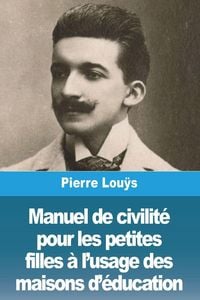 Produktbild: Manuel de civilit&eacute; pour les petites filles &agrave; l'usage des maisons d'&eacute;ducation