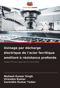 Produktbild: Usinage par d&eacute;charge &eacute;lectrique de l'acier ferritique am&eacute;lior&eacute; &agrave; r&eacute;sistance profonde