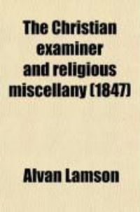 Produktbild: The Christian Examiner and Religious Miscellany