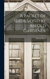 Produktbild: A Packet of Seeds Saved by An Old Gardener