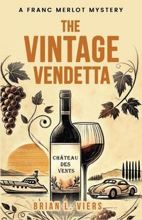 Produktbild: The Vintage Vendetta: A Franc Merlot Mystery (1, #1)