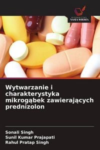 Produktbild: Wytwarzanie i charakterystyka mikrog&iquest;bek zawieraj&iquest;cych prednizolon