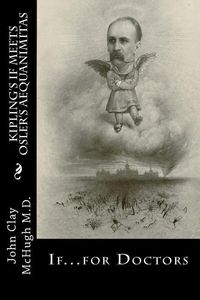 Produktbild: Kipling's If Meets Osler's Aequanimitas: Nineteenth Century Virtues for the Modern Day Physician