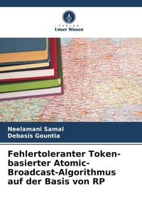 Produktbild: Fehlertoleranter Token-basierter Atomic-Broadcast-Algorithmus auf der Basis von RP