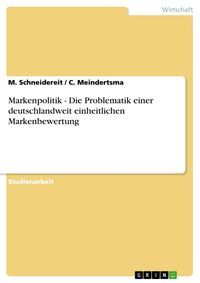 Produktbild: Markenpolitik - Die Problematik einer deutschlandweit einheitlichen Markenbewertung