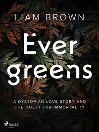 Produktbild: Evergreens: A dystopian love story and the quest for immortality