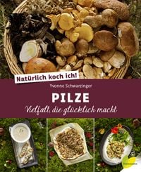 Produktbild: Nat&uuml;rlich koch ich! Pilze