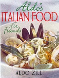 Produktbild: Zilli, A: Aldo's Italian Food for Friends