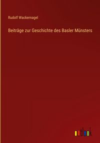 Produktbild: Beitr&auml;ge zur Geschichte des Basler M&uuml;nsters