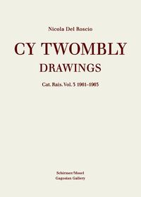 Bild vom Artikel Drawings - Catalogue Raisonné of Paintings Vol. 3: 1961-1963 vom Autor Cy Twombly