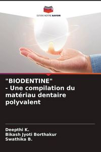Produktbild: "BIODENTINE" - Une compilation du mat&eacute;riau dentaire polyvalent