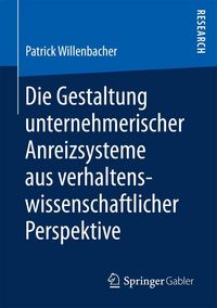 Produktbild: Die Gestaltung unternehmerischer Anreizsysteme aus verhaltenswissenschaftlicher Perspektive