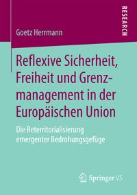 Produktbild: Reflexive Sicherheit, Freiheit und Grenzmanagement in der Europ&auml;ischen Union