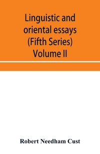 Produktbild: Linguistic and oriental essays. Written from the year 1840 to 1897 (Fifth Series) Volume II.