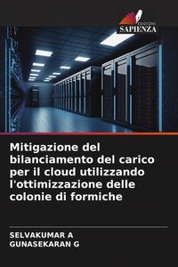 Produktbild: Mitigazione del bilanciamento del carico per il cloud utilizzando l'ottimizzazione delle colonie di formiche