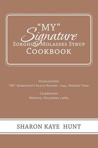 Produktbild: "My" Signature Sorghum Molasses Syrup Cookbook
